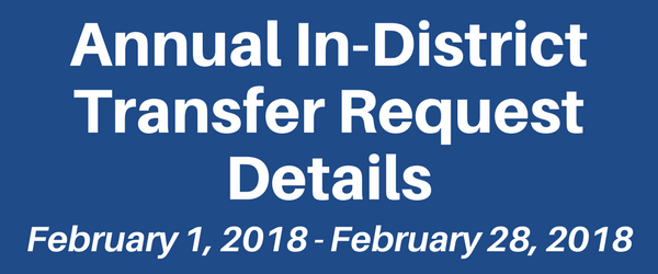 Annual In-District Transfer Request/ Choice Transfer Request - Feb. 1 - Feb. 28, 2018