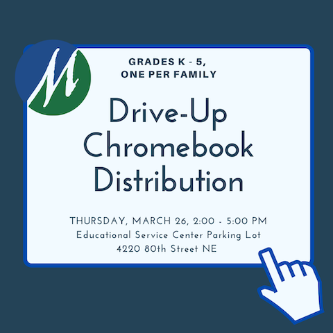 Grades K - 5 Chromebook Distribution, Thursday, March 26