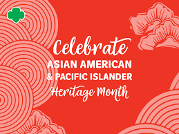 May is Asian American Pacific Islander Heritage Month