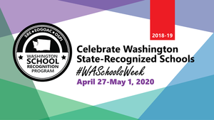 Washington State Recognized Schools Week, April 27 - May 1, 2020
