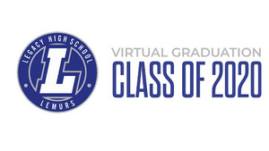 Legacy High School Virtual Graduation Ceremony Premier, June 11, 4:30 pm