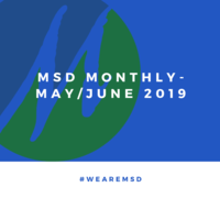 MSD Monthly - May/June 2019