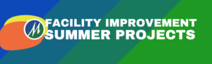 Facility Improvement Summer Projects (Part 1)